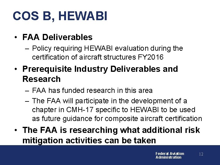 COS B, HEWABI • FAA Deliverables – Policy requiring HEWABI evaluation during the certification