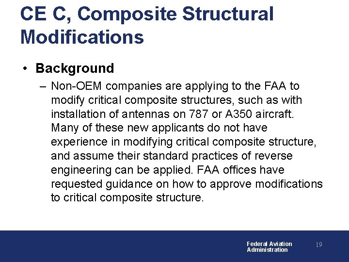 CE C, Composite Structural Modifications • Background – Non-OEM companies are applying to the