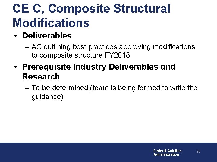 CE C, Composite Structural Modifications • Deliverables – AC outlining best practices approving modifications