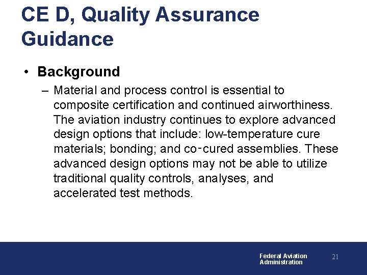 CE D, Quality Assurance Guidance • Background – Material and process control is essential