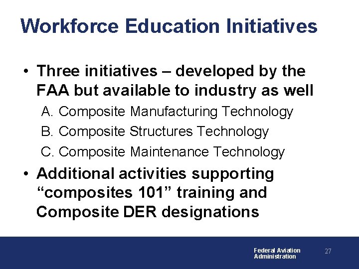 Workforce Education Initiatives • Three initiatives – developed by the FAA but available to