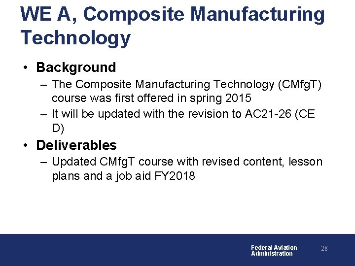 WE A, Composite Manufacturing Technology • Background – The Composite Manufacturing Technology (CMfg. T)