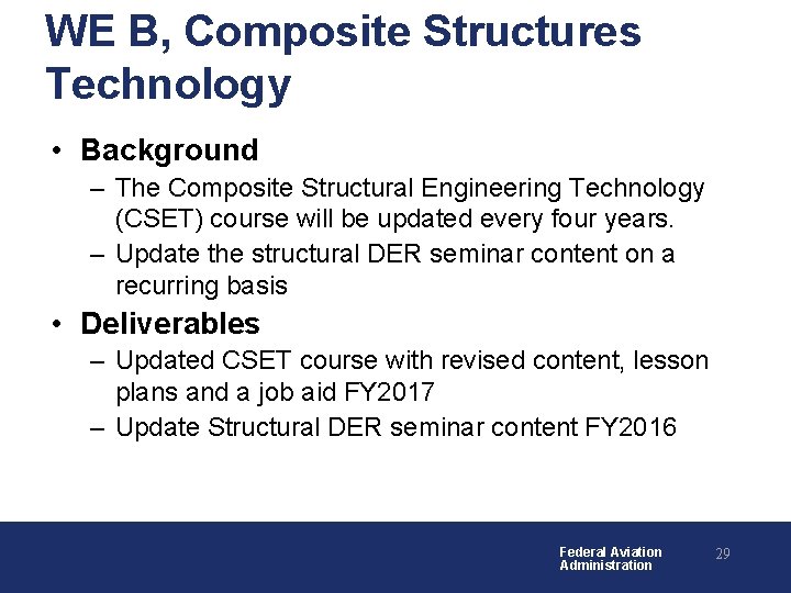 WE B, Composite Structures Technology • Background – The Composite Structural Engineering Technology (CSET)