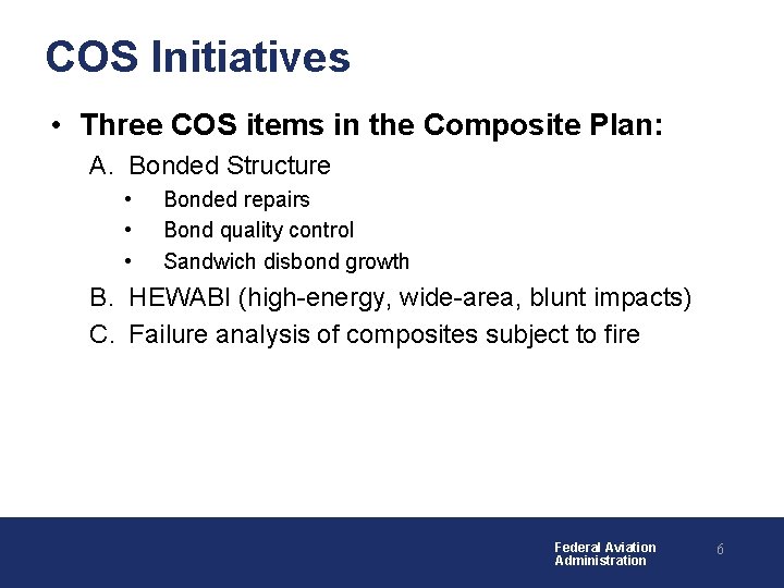 COS Initiatives • Three COS items in the Composite Plan: A. Bonded Structure •