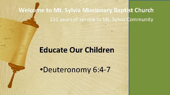 Welcome to Mt. Sylvia Missionary Baptist Church 131 years of service to Mt. Sylvia