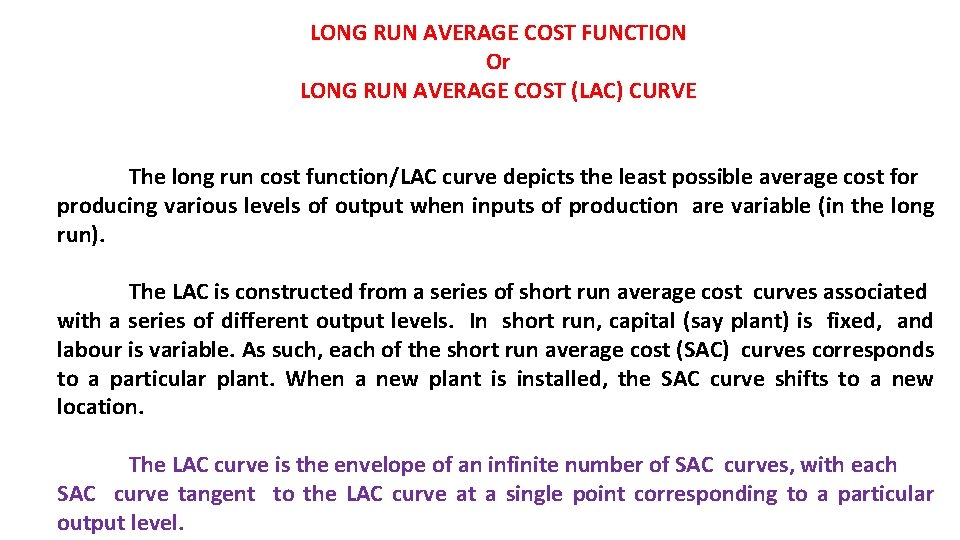 LONG RUN AVERAGE COST FUNCTION Or LONG RUN AVERAGE COST (LAC) CURVE The long