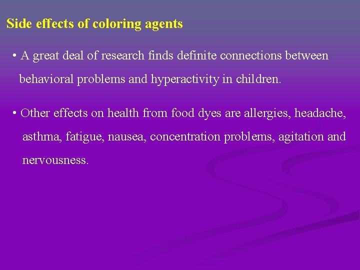 Side effects of coloring agents • A great deal of research finds definite connections Side effects of coloring agents • A great deal of research finds definite connections