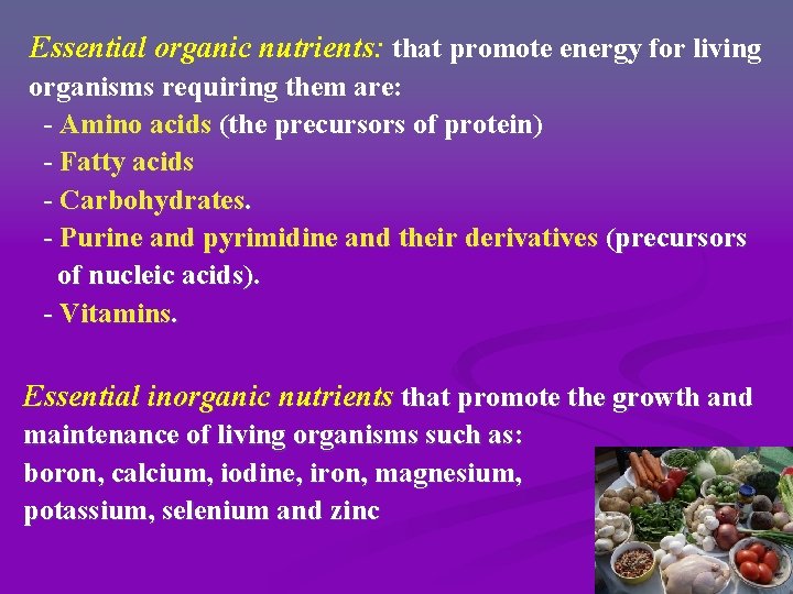 Essential organic nutrients: that promote energy for living organisms requiring them are: - Amino Essential organic nutrients: that promote energy for living organisms requiring them are: - Amino