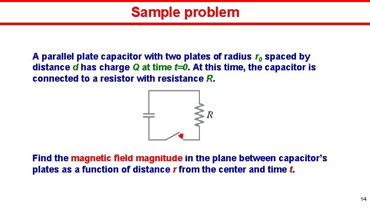 Sample problem A parallel plate capacitor with two plates of radius r 0 spaced