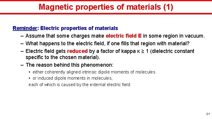 Magnetic properties of materials (1) Reminder: Electric properties of materials – Assume that some
