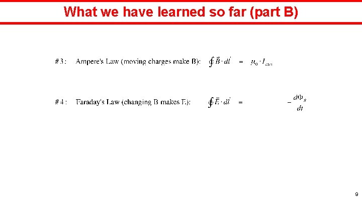 What we have learned so far (part B) 9 