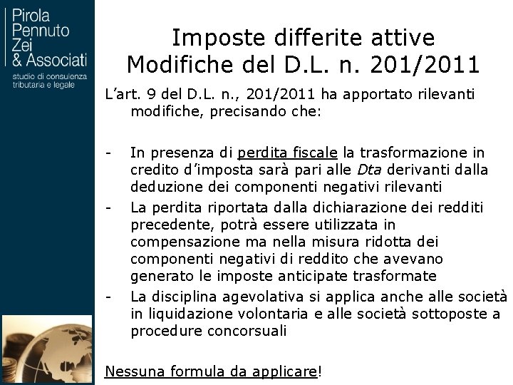 Imposte differite attive Modifiche del D. L. n. 201/2011 L’art. 9 del D. L.