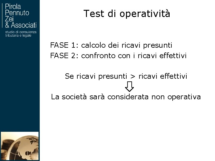 Test di operatività FASE 1: calcolo dei ricavi presunti FASE 2: confronto con i