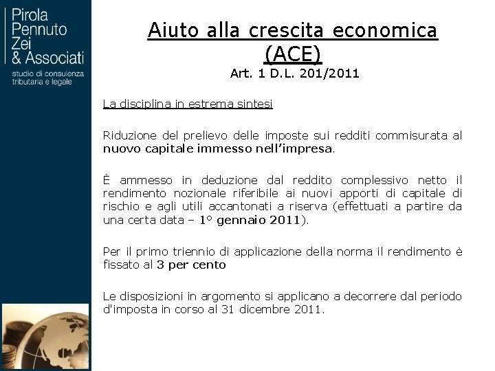 Aiuto alla crescita economica (ACE) Art. 1 D. L. 201/2011 La disciplina in estrema