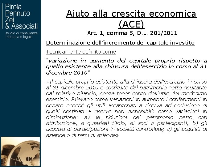 Aiuto alla crescita economica (ACE) Art. 1, comma 5, D. L. 201/2011 Determinazione dell’incremento