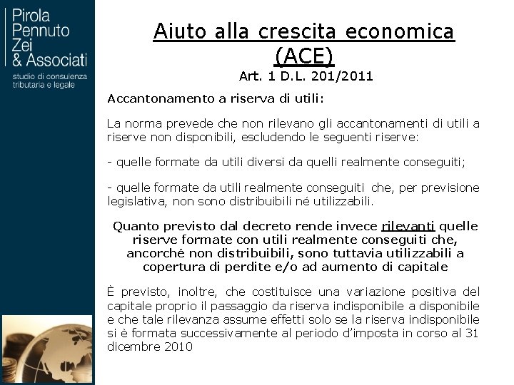 Aiuto alla crescita economica (ACE) Art. 1 D. L. 201/2011 Accantonamento a riserva di