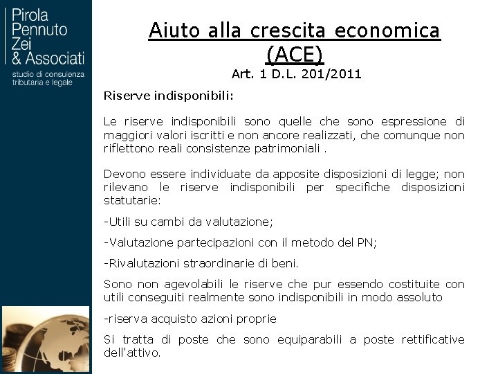 Aiuto alla crescita economica (ACE) Art. 1 D. L. 201/2011 Riserve indisponibili: Le riserve