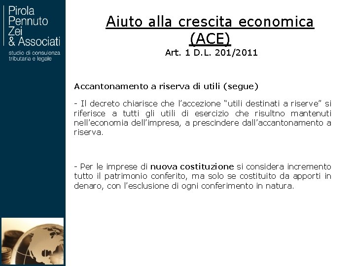 Aiuto alla crescita economica (ACE) Art. 1 D. L. 201/2011 Accantonamento a riserva di