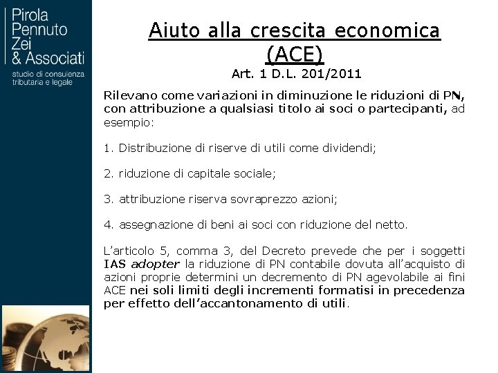 Aiuto alla crescita economica (ACE) Art. 1 D. L. 201/2011 Rilevano come variazioni in