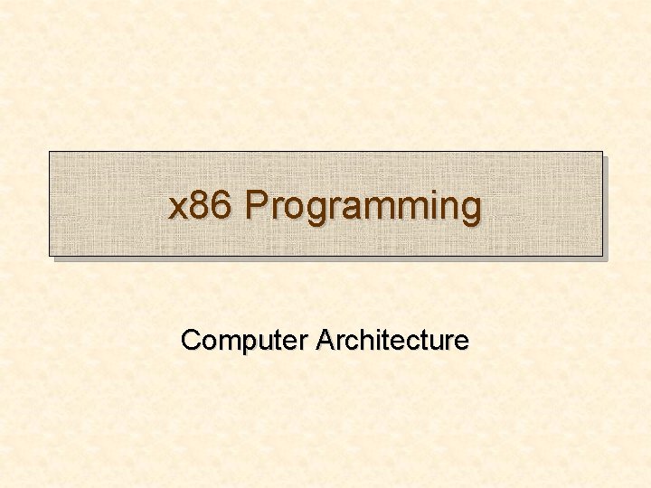x 86 Programming Computer Architecture 