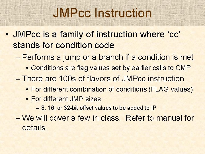 JMPcc Instruction • JMPcc is a family of instruction where ‘cc’ stands for condition