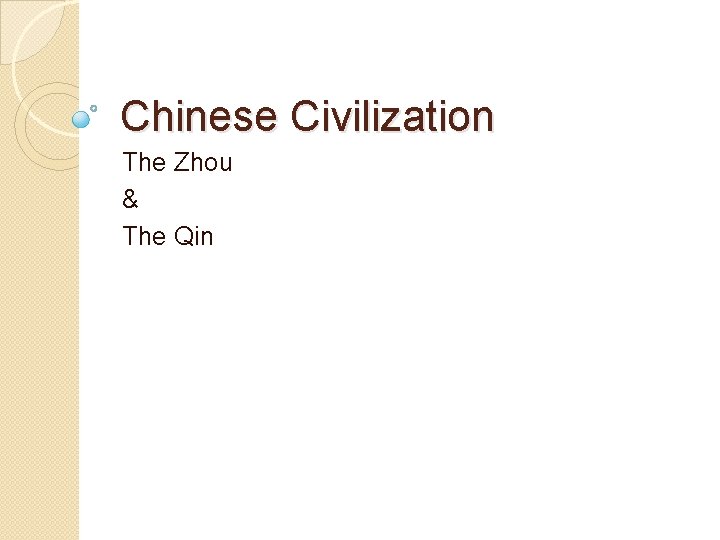 Chinese Civilization The Zhou & The Qin 