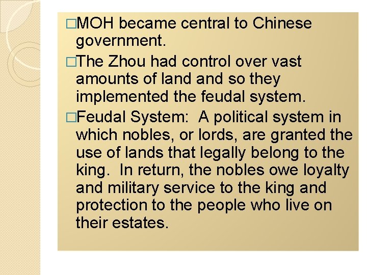 �MOH became central to Chinese government. �The Zhou had control over vast amounts of