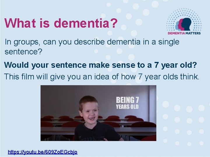 What is dementia? In groups, can you describe dementia in a single sentence? Would