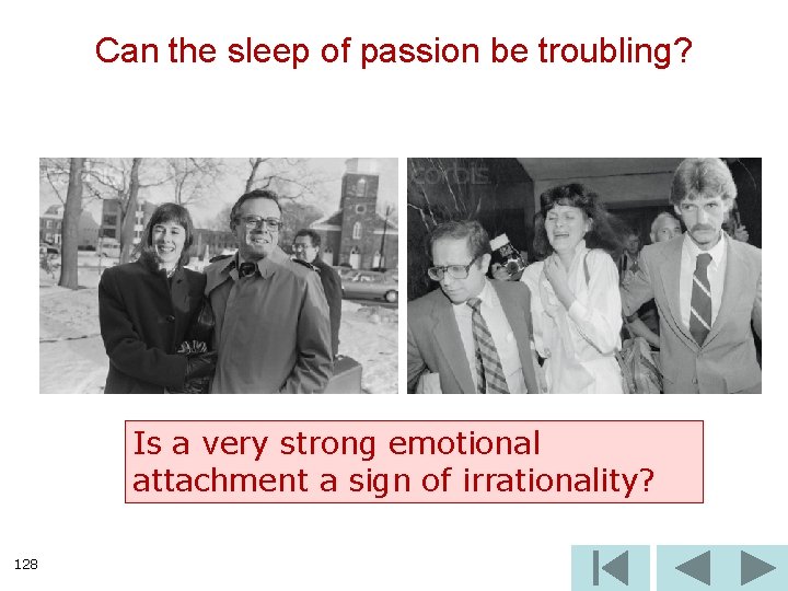 Can the sleep of passion be troubling? Is a very strong emotional attachment a