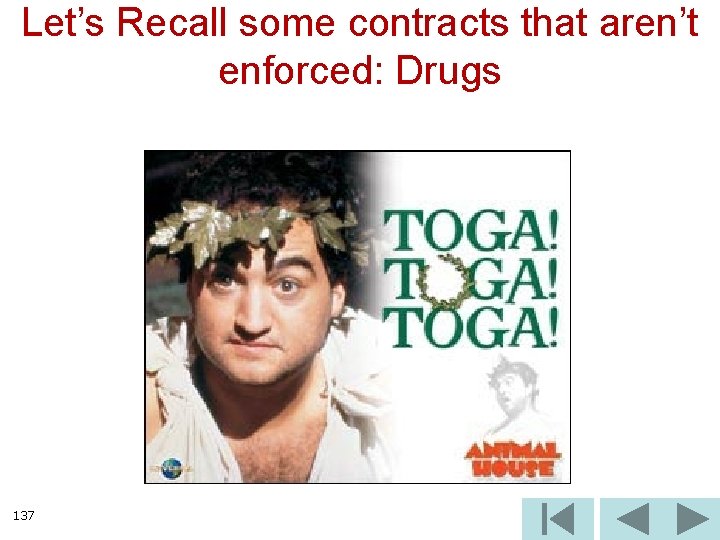Let’s Recall some contracts that aren’t enforced: Drugs 137 