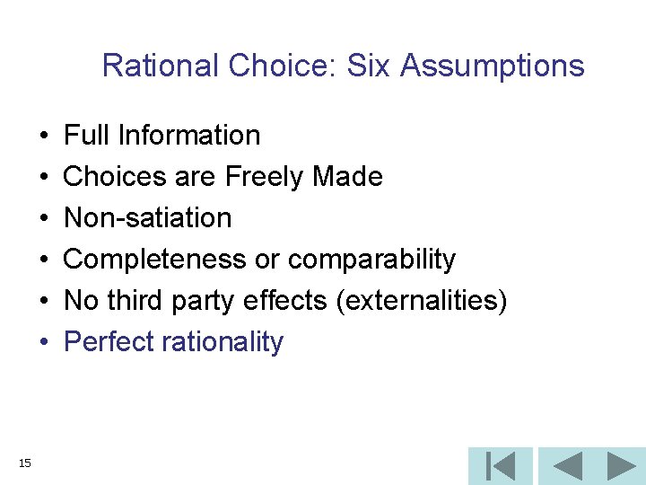 Rational Choice: Six Assumptions • • • 15 Full Information Choices are Freely Made