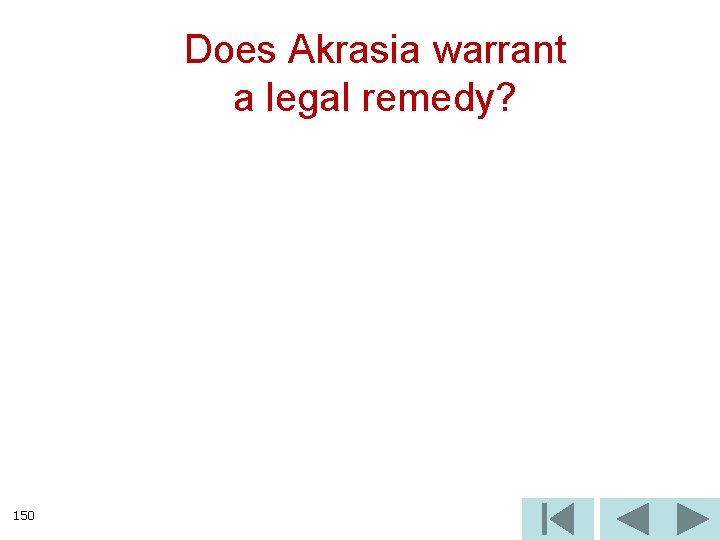 Does Akrasia warrant a legal remedy? 150 