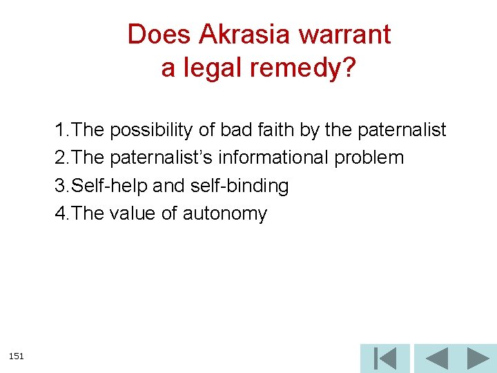 Does Akrasia warrant a legal remedy? 1. The possibility of bad faith by the