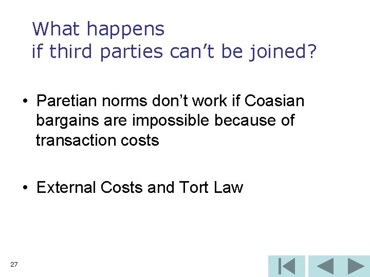 What happens if third parties can’t be joined? • Paretian norms don’t work if