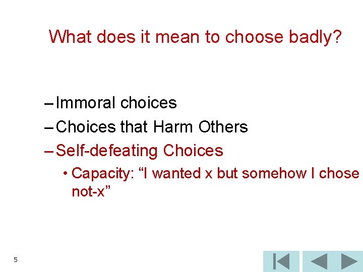 What does it mean to choose badly? – Immoral choices – Choices that Harm