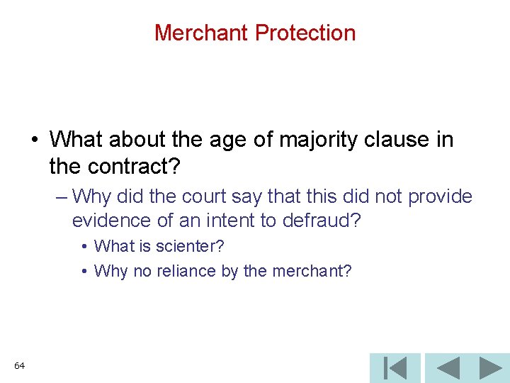 Merchant Protection • What about the age of majority clause in the contract? –