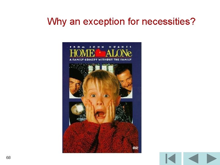 Why an exception for necessities? 68 