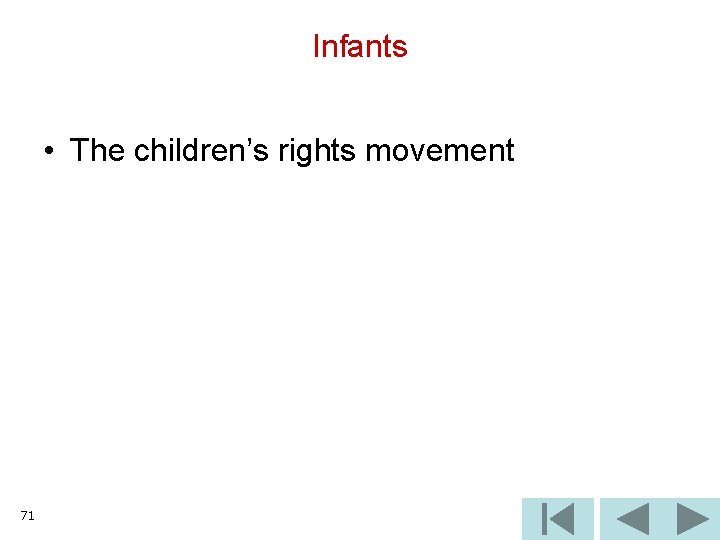 Infants • The children’s rights movement 71 