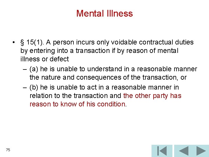 Mental Illness • § 15(1). A person incurs only voidable contractual duties by entering