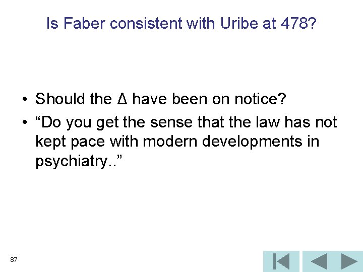 Is Faber consistent with Uribe at 478? • Should the Δ have been on