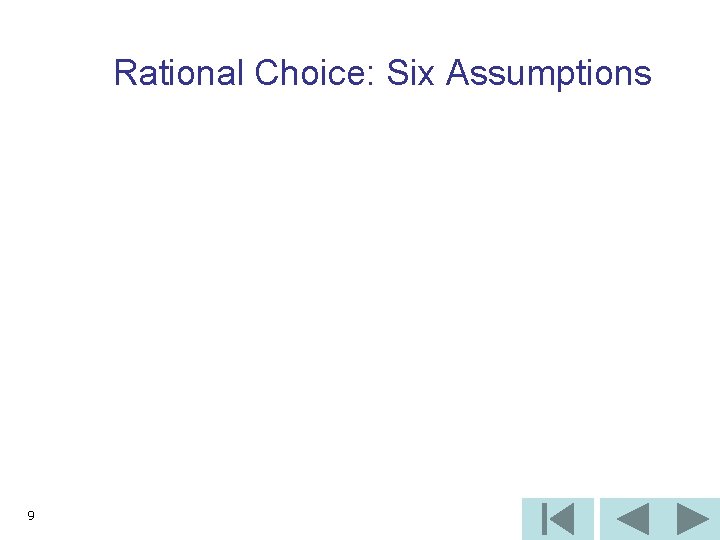 Rational Choice: Six Assumptions 9 