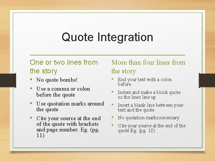 Quote Integration One or two lines from the story • No quote bombs! •