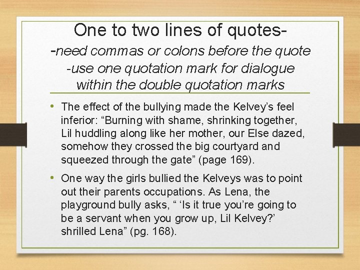 One to two lines of quotes-need commas or colons before the quote -use one