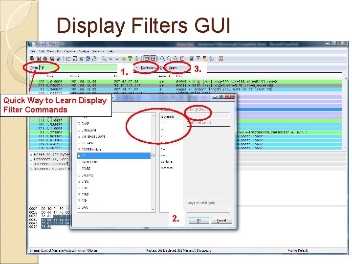 Display Filters GUI 3. 1. Quick Way to Learn Display Filter Commands 2. 