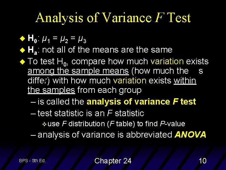 Analysis of Variance F Test u H 0: μ 1 = μ 2 =