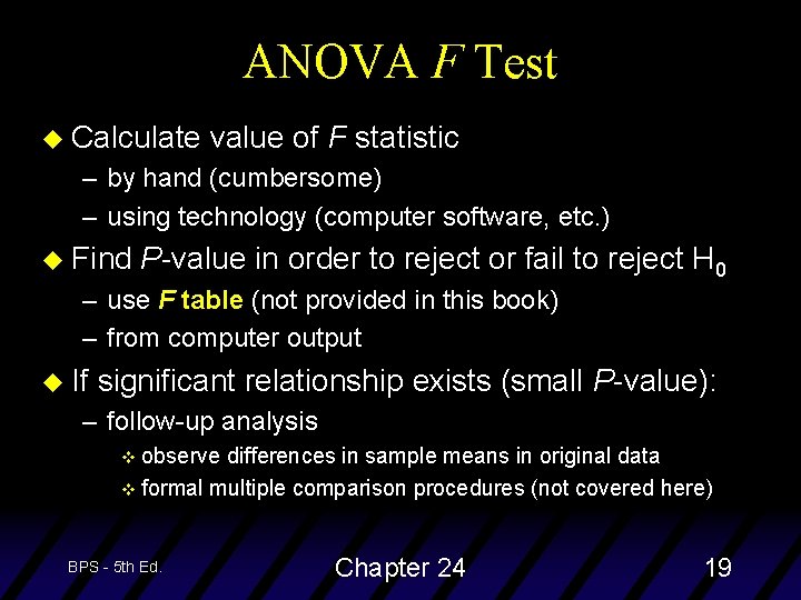 ANOVA F Test u Calculate value of F statistic – by hand (cumbersome) –