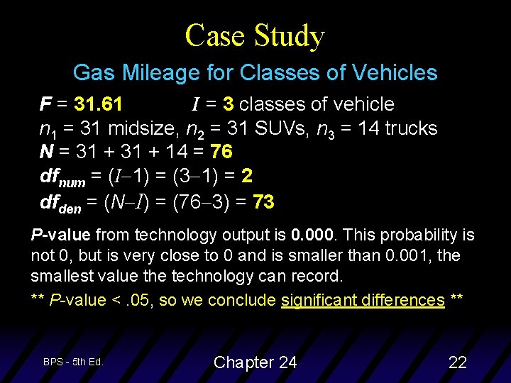 Case Study Gas Mileage for Classes of Vehicles F = 31. 61 I =