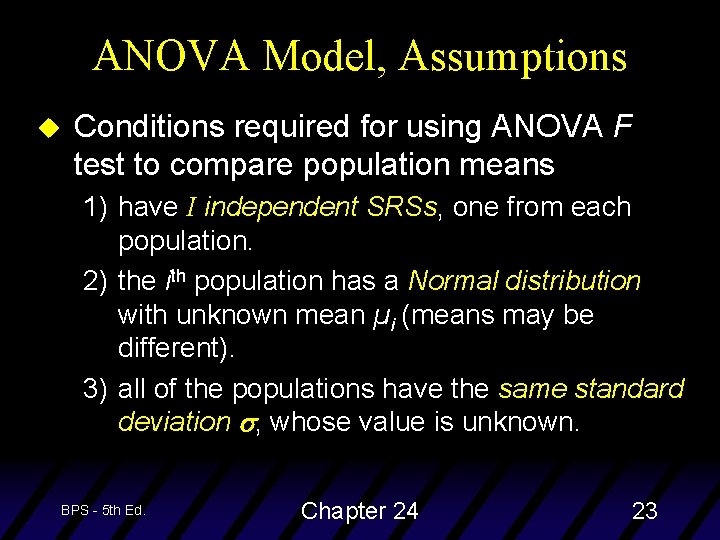 ANOVA Model, Assumptions u Conditions required for using ANOVA F test to compare population