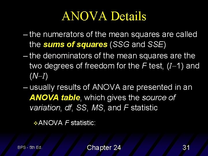 ANOVA Details – the numerators of the mean squares are called the sums of