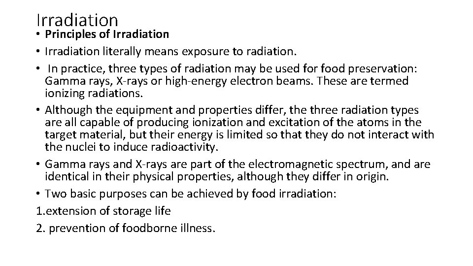 Irradiation • Principles of Irradiation • Irradiation literally means exposure to radiation. • In